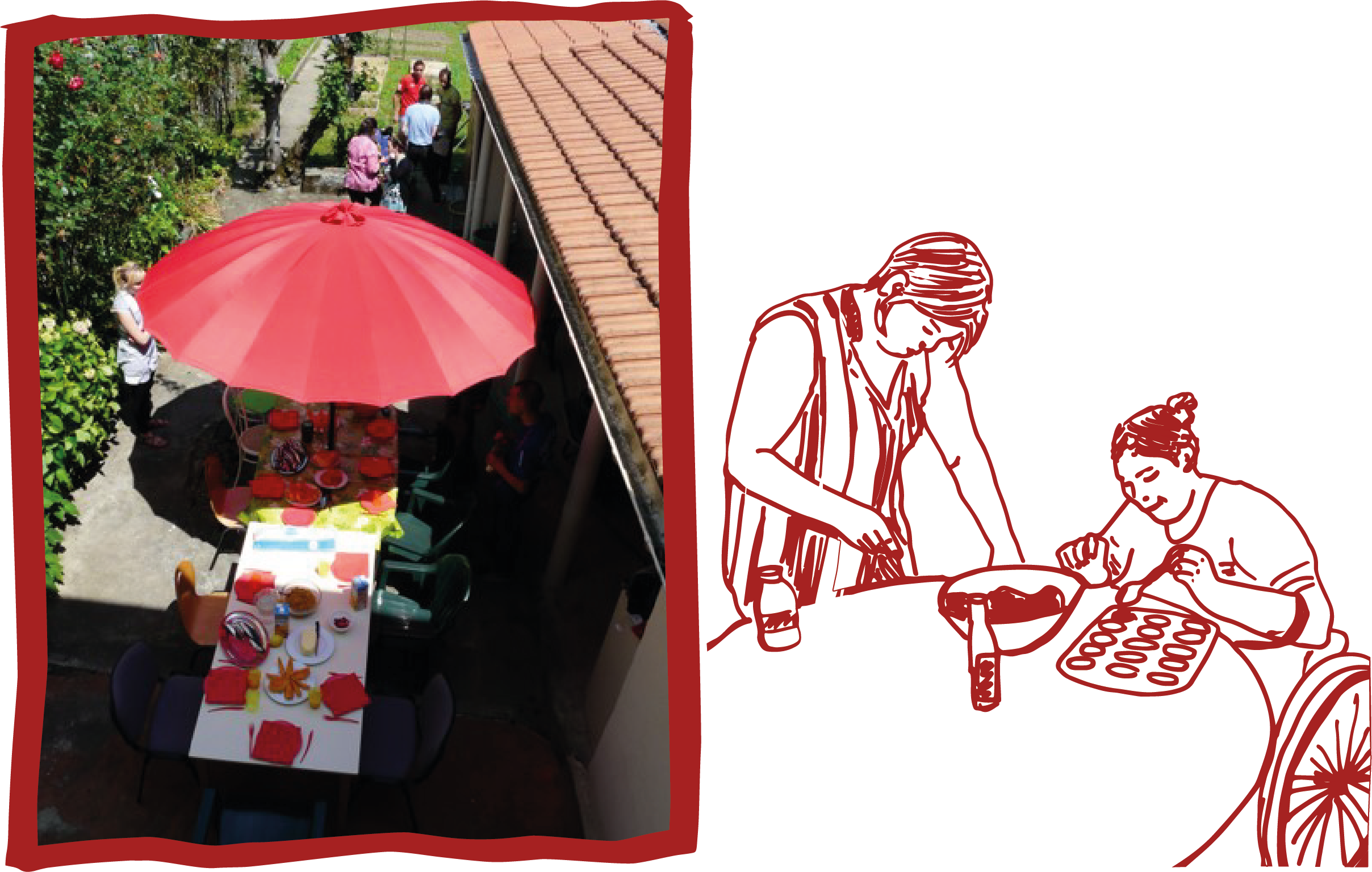 Sur la gauche photo vue de dessus d'une grande table dréssée avec parasol rouge. Sur la gauche dessin autrait rouge de deux personnes en train de cuisiner. L'une d'elle est en fauteuil roulant.
