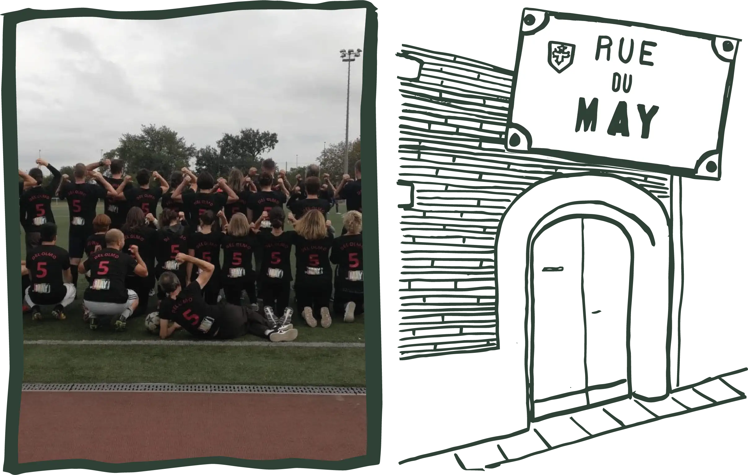 Sur la gauche photo de l'équipe de l'association du May de doc avec des maillots sur un terrain de foot. Sur la droite un dessin au trait vert fonçè de la porte d'entrée du siège social de l'association avec la plaque de la rue du May.
